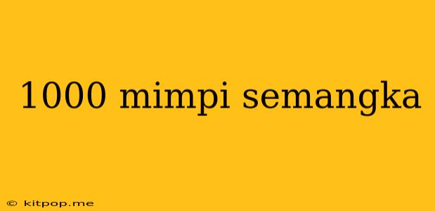 1000 Mimpi Semangka