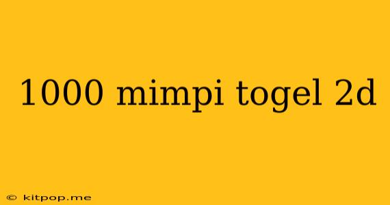 1000 Mimpi Togel 2d