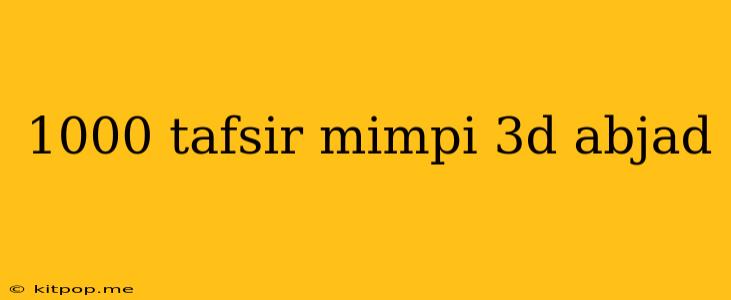 1000 Tafsir Mimpi 3d Abjad