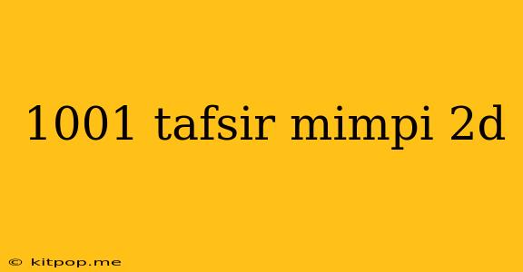 1001 Tafsir Mimpi 2d