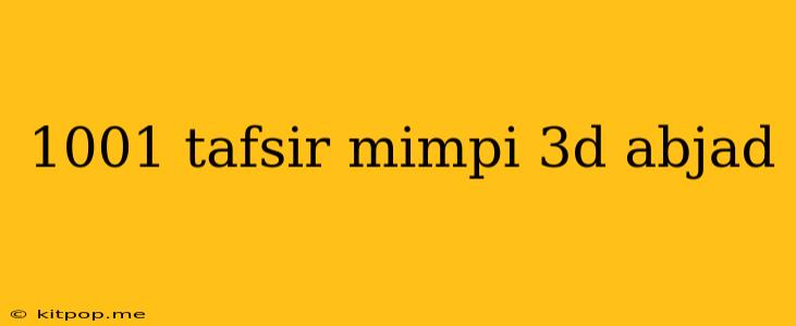 1001 Tafsir Mimpi 3d Abjad