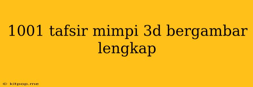 1001 Tafsir Mimpi 3d Bergambar Lengkap