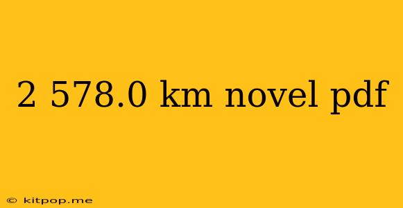 2 578.0 Km Novel Pdf