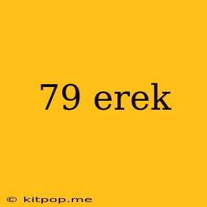 79 Erek