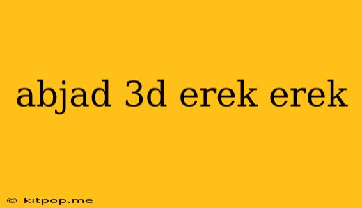 Abjad 3d Erek Erek