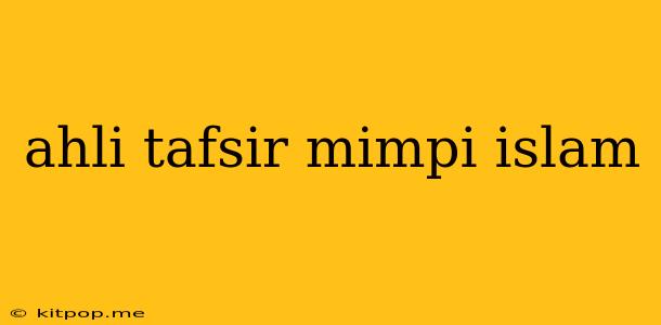 Ahli Tafsir Mimpi Islam