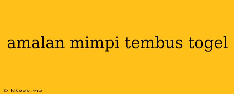 Amalan Mimpi Tembus Togel