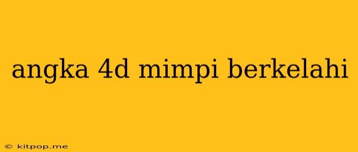 Angka 4d Mimpi Berkelahi