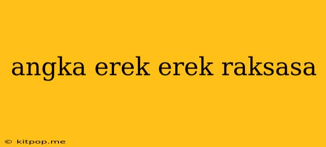 Angka Erek Erek Raksasa