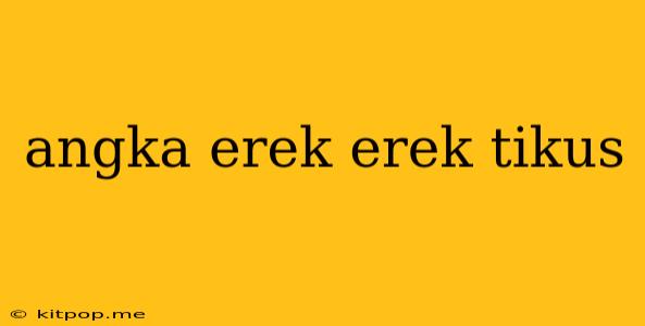 Angka Erek Erek Tikus