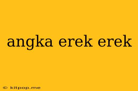 Angka Erek Erek