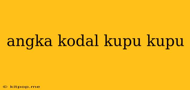 Angka Kodal Kupu Kupu