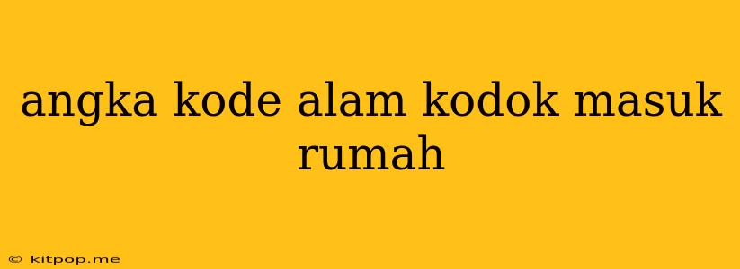 Angka Kode Alam Kodok Masuk Rumah