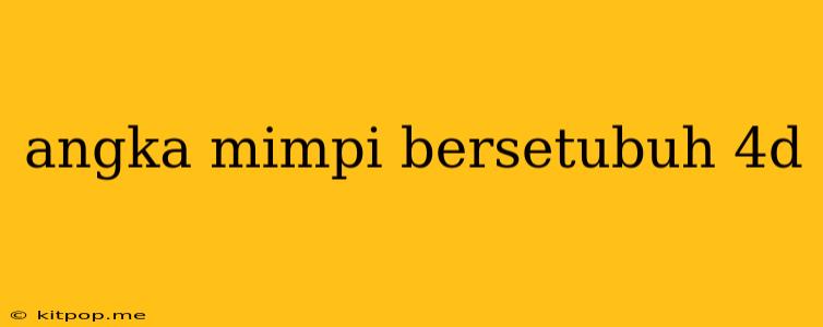 Angka Mimpi Bersetubuh 4d