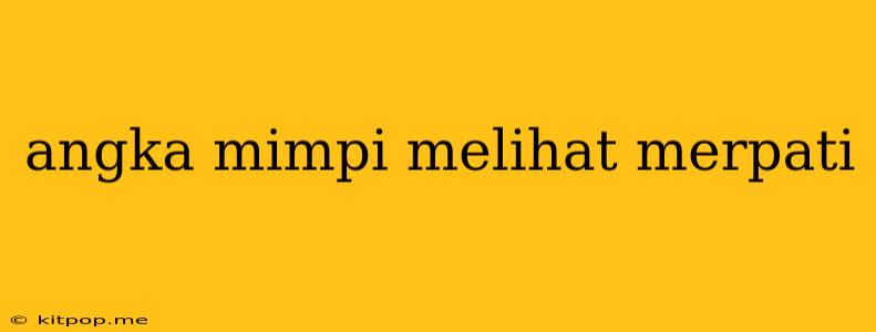 Angka Mimpi Melihat Merpati