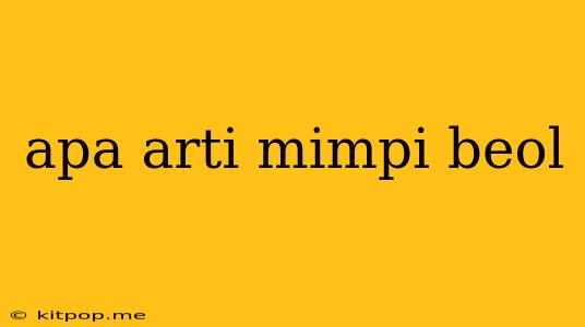 Apa Arti Mimpi Beol