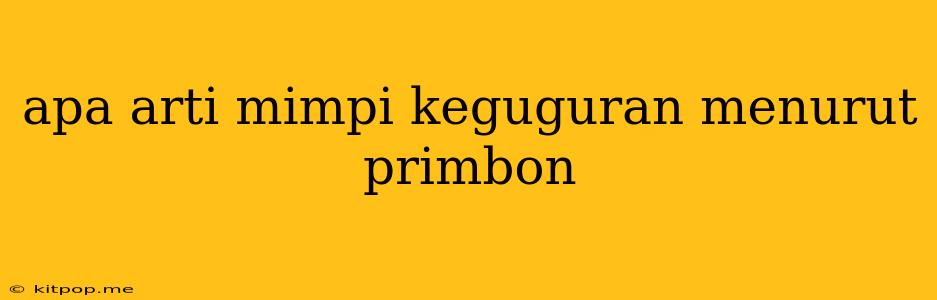 Apa Arti Mimpi Keguguran Menurut Primbon