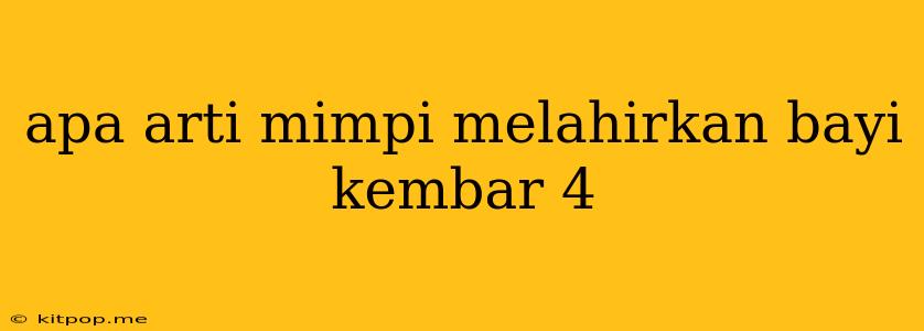 Apa Arti Mimpi Melahirkan Bayi Kembar 4