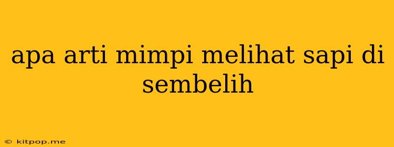 Apa Arti Mimpi Melihat Sapi Di Sembelih