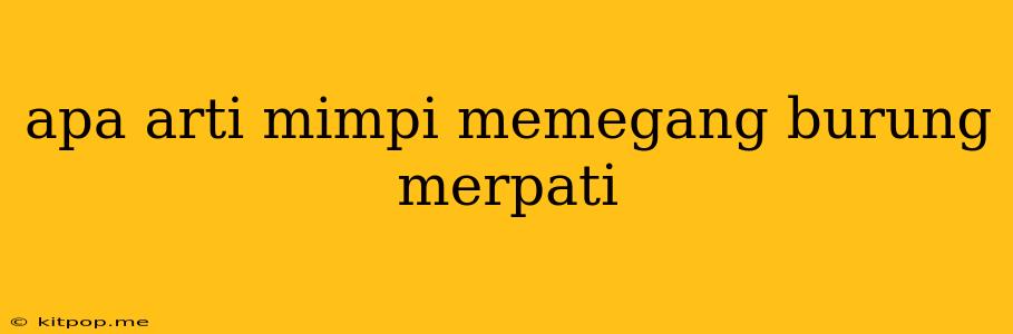 Apa Arti Mimpi Memegang Burung Merpati