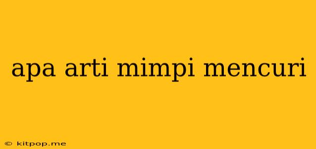 Apa Arti Mimpi Mencuri