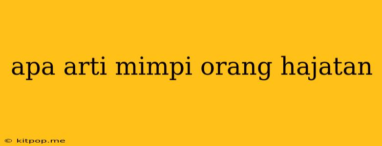 Apa Arti Mimpi Orang Hajatan