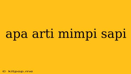 Apa Arti Mimpi Sapi