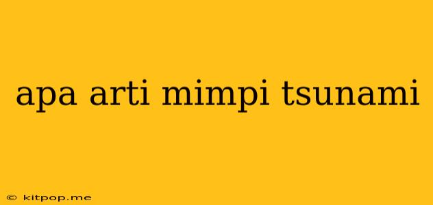 Apa Arti Mimpi Tsunami