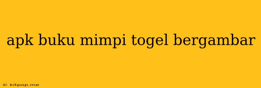 Apk Buku Mimpi Togel Bergambar