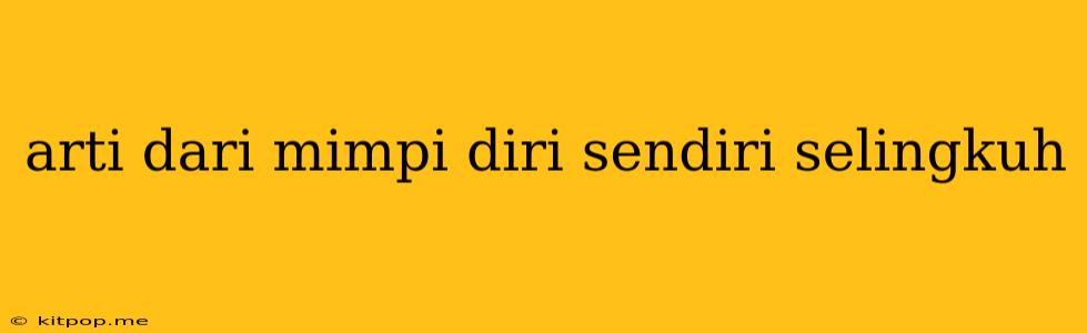 Arti Dari Mimpi Diri Sendiri Selingkuh