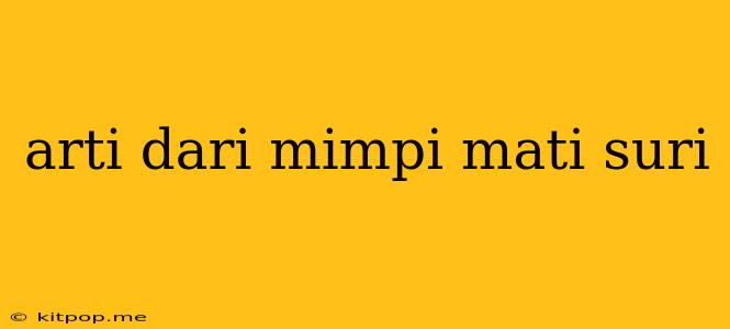 Arti Dari Mimpi Mati Suri