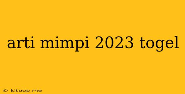 Arti Mimpi 2023 Togel