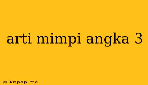 Arti Mimpi Angka 3