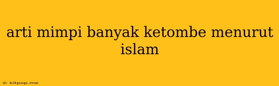 Arti Mimpi Banyak Ketombe Menurut Islam