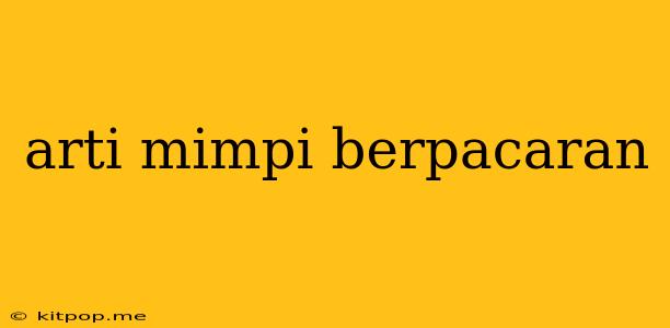 Arti Mimpi Berpacaran