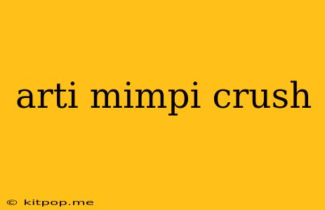 Arti Mimpi Crush