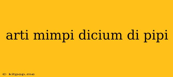 Arti Mimpi Dicium Di Pipi