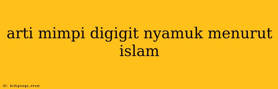 Arti Mimpi Digigit Nyamuk Menurut Islam