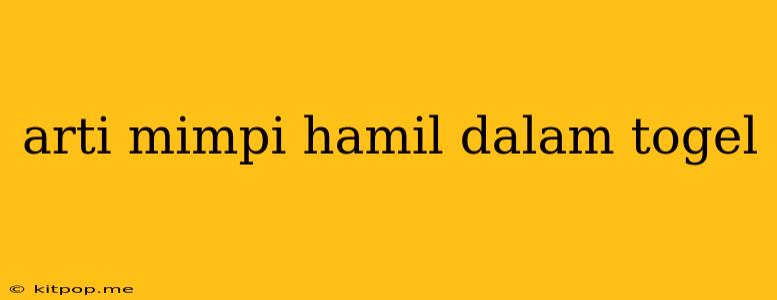 Arti Mimpi Hamil Dalam Togel