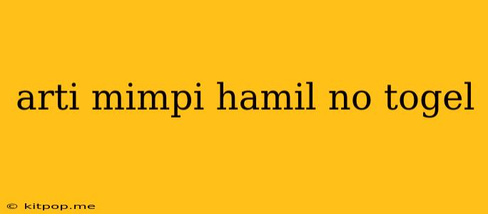 Arti Mimpi Hamil No Togel