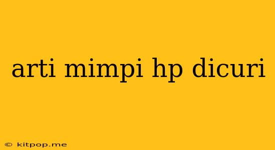 Arti Mimpi Hp Dicuri