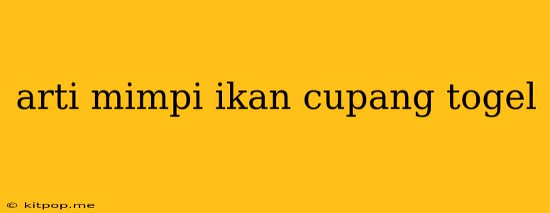 Arti Mimpi Ikan Cupang Togel