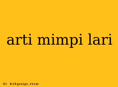 Arti Mimpi Lari