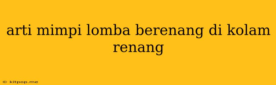 Arti Mimpi Lomba Berenang Di Kolam Renang