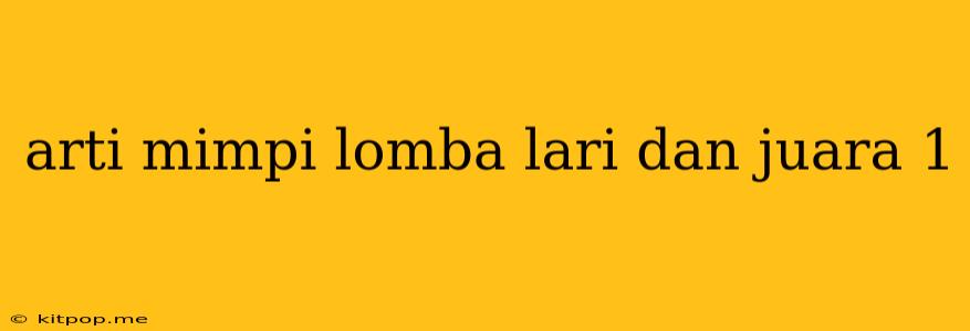 Arti Mimpi Lomba Lari Dan Juara 1