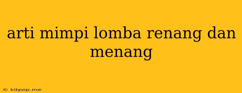 Arti Mimpi Lomba Renang Dan Menang