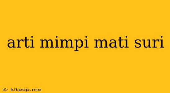 Arti Mimpi Mati Suri