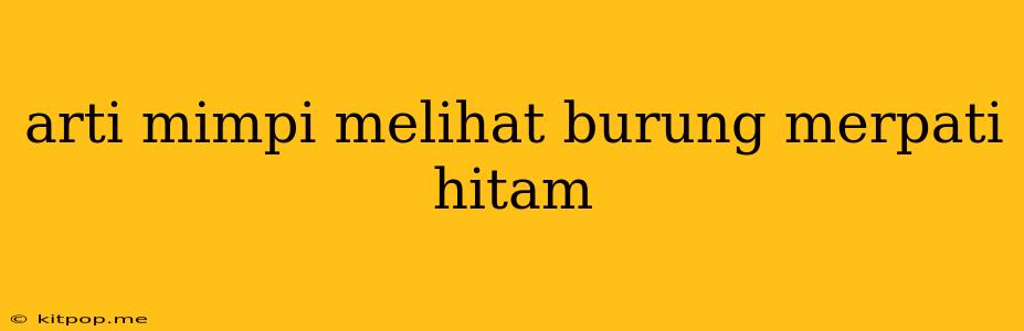 Arti Mimpi Melihat Burung Merpati Hitam