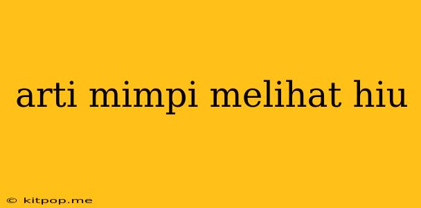 Arti Mimpi Melihat Hiu