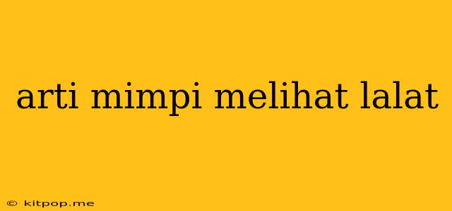 Arti Mimpi Melihat Lalat